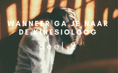 Wanneer ga je naar de kinesioloog – deel 2
