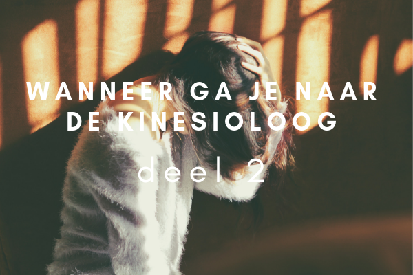 Wanneer ga je naar de kinesioloog – deel 2