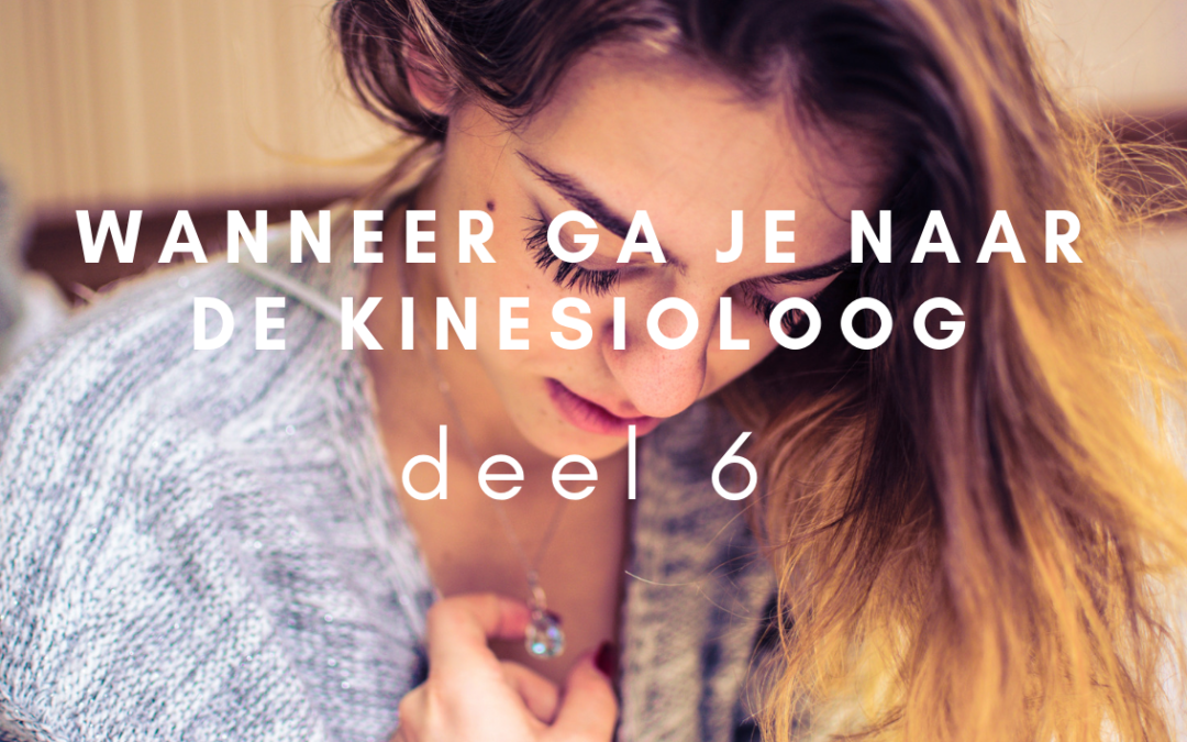 Wanneer ga je naar de kinesioloog – deel 6