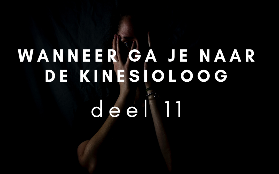 Wanneer ga je naar de kinesioloog – deel 11